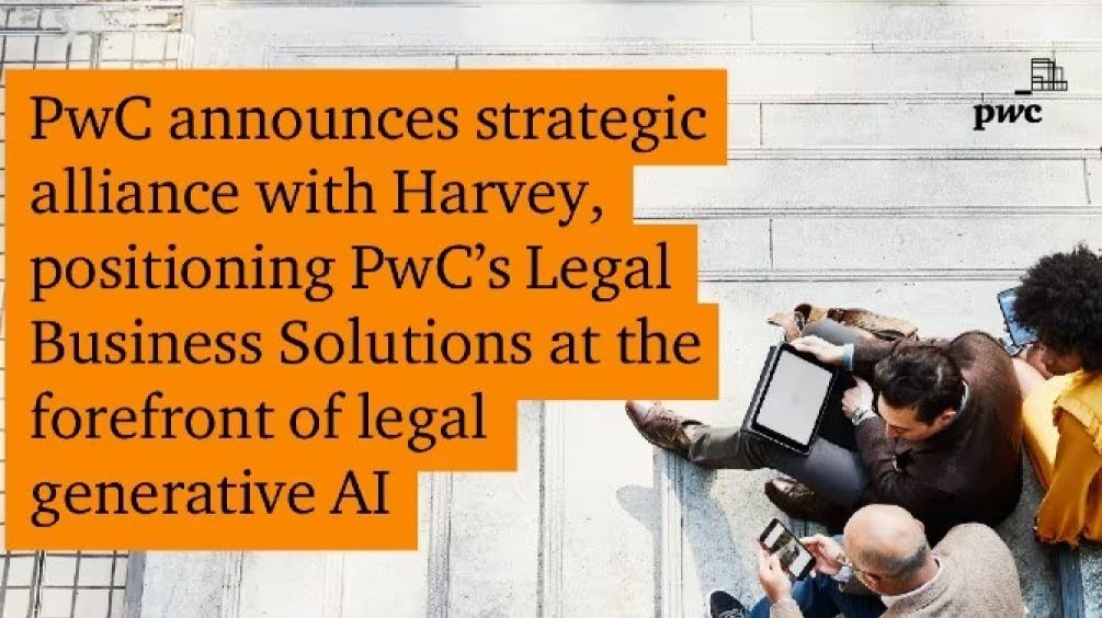 PwC announces strategic alliance with Harvey, positioning PwC’s Legal Business Solutions at the forefront of legal generative AI.